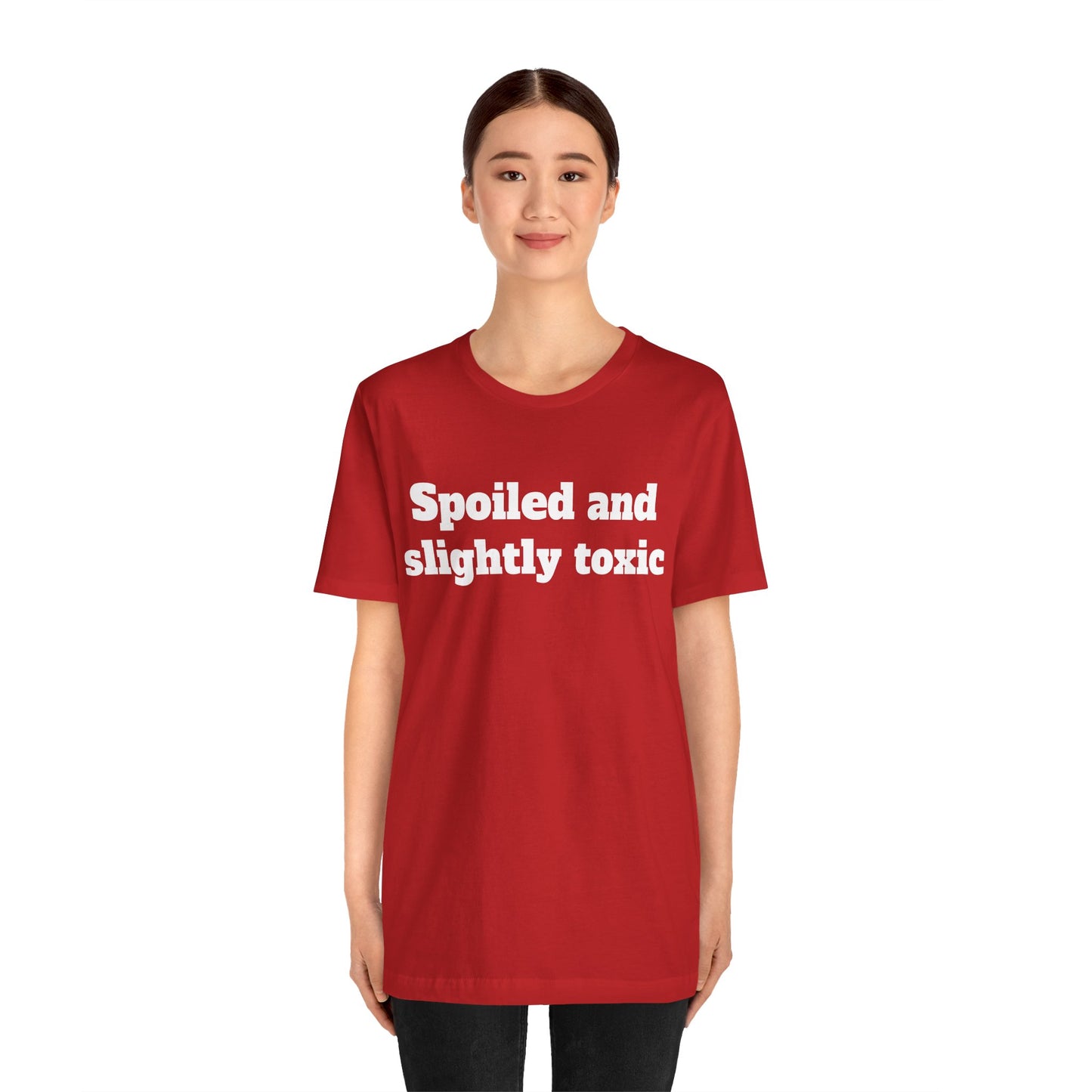 Sassy Love Shirts - "Spoiled and Slightly Toxic"