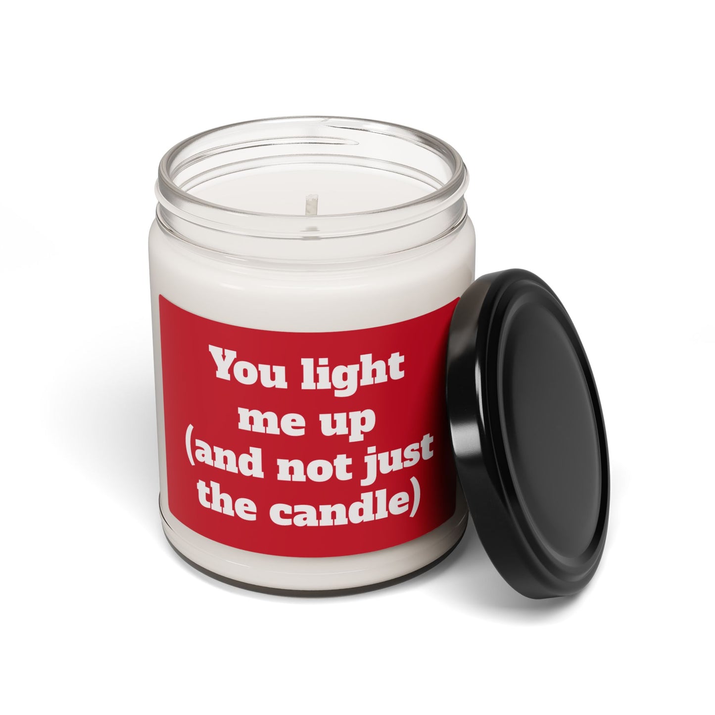 Scented Soy Candle, ''You light me up (and not just the candle)'', 9oz