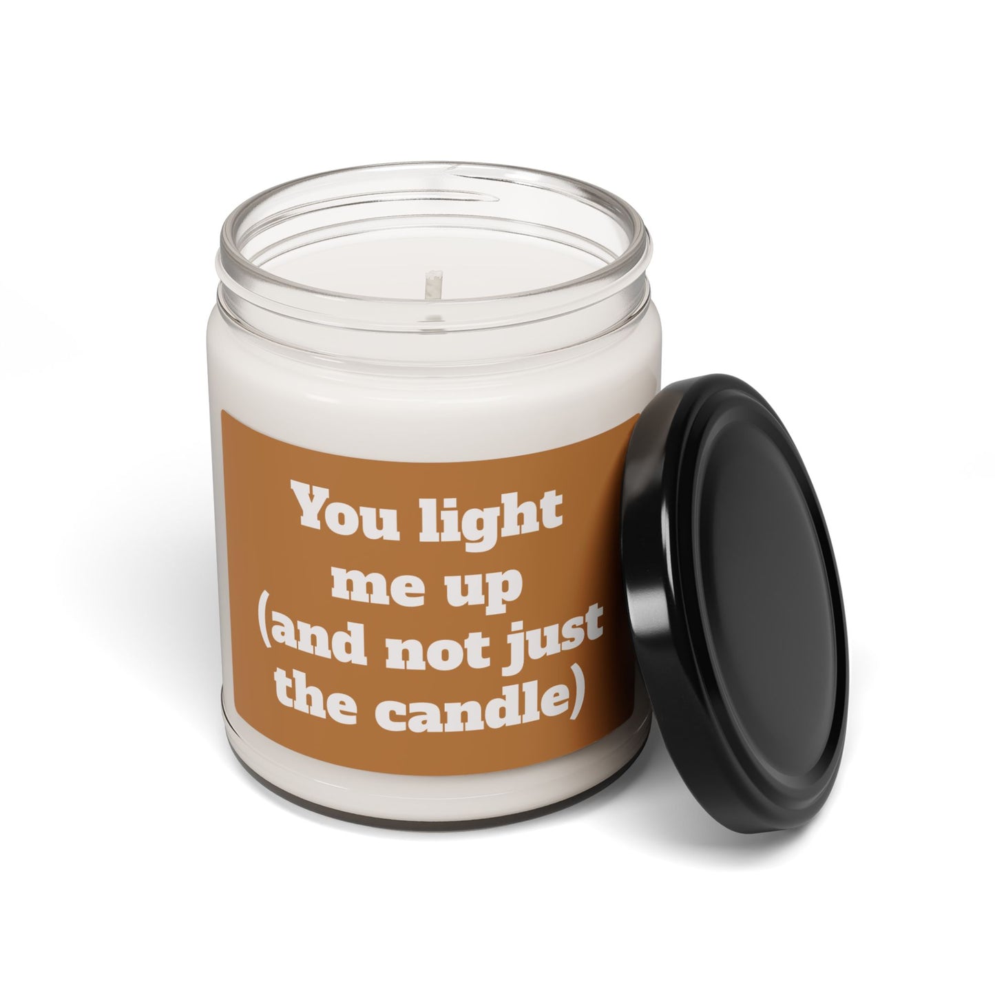 Scented Soy Candle, ''You light me up (and not just the candle)'', 9oz