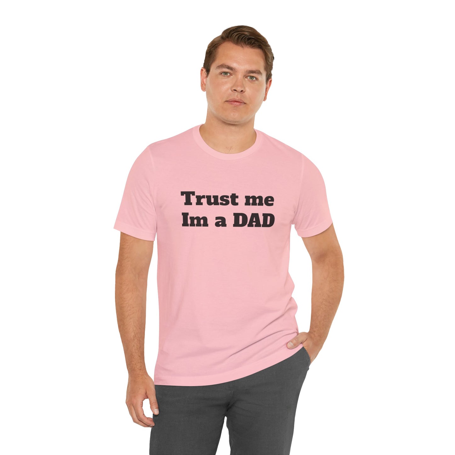 For Dad - "Trust Me I'm a Dad"