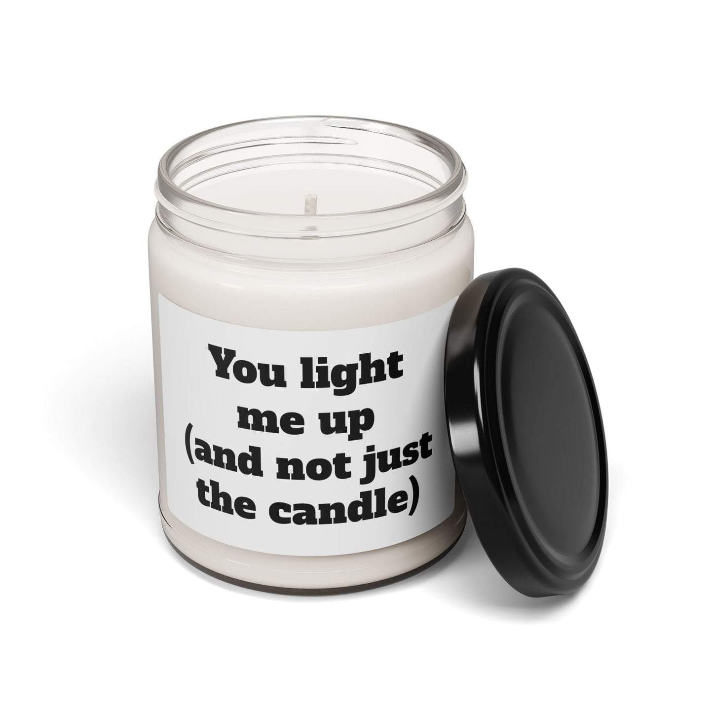 Scented Soy Candle, ''You light me up (and not just the candle)'', 9oz