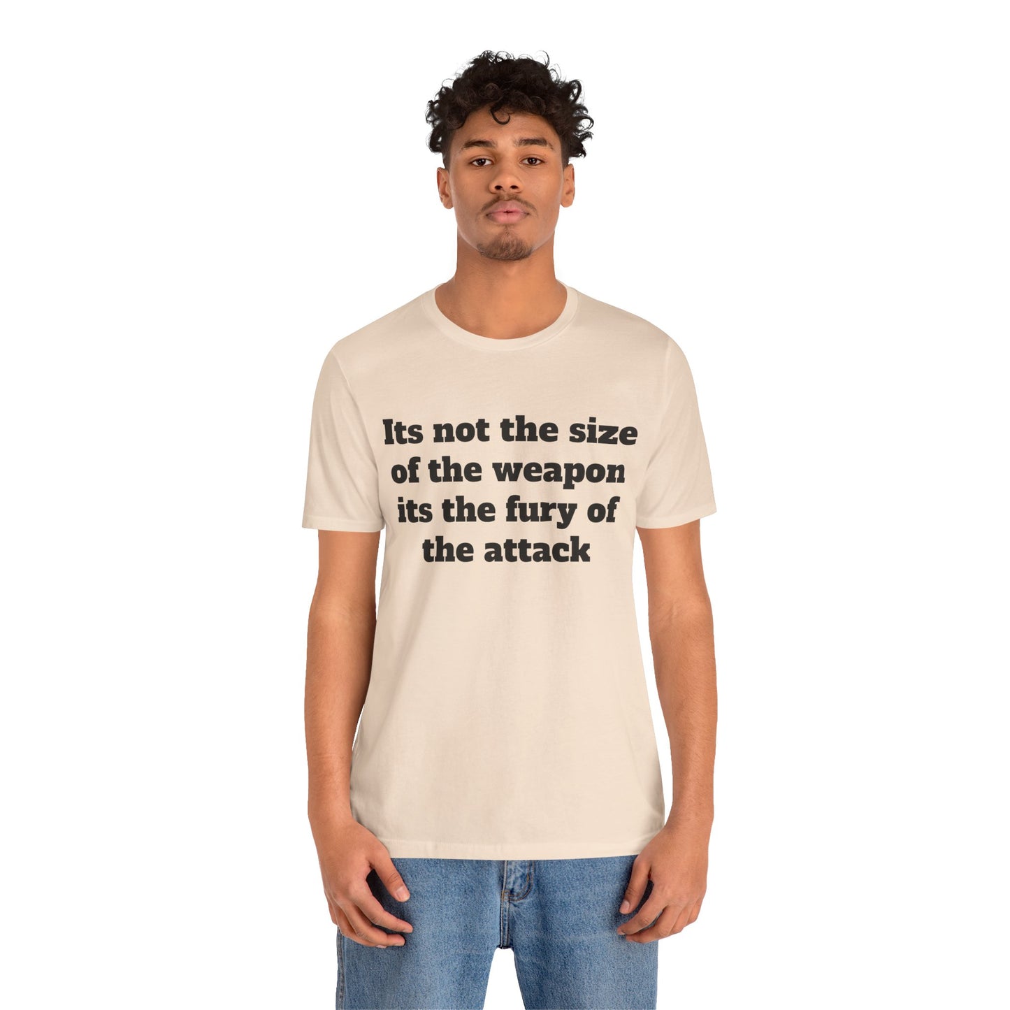 Sassy Love Shirt - "It's Not the Size of the Weapon, It's the Fury of the Attack"