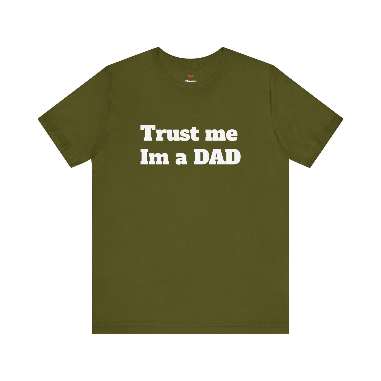 For Dad - "Trust Me I'm a Dad"