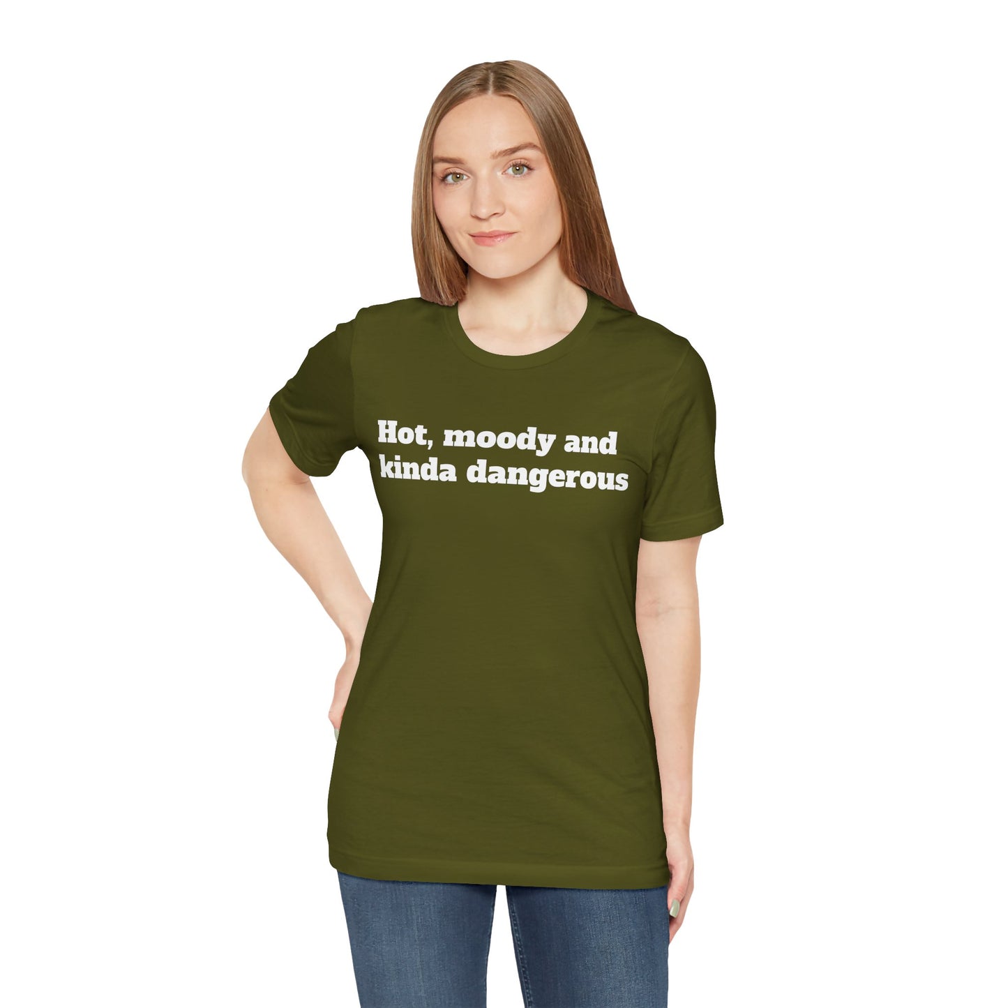 Sassy Love Shirts - "Hot, Moody and Kinda Dangerous"