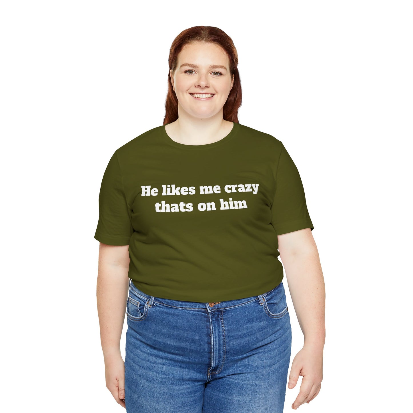 Sassy Love Shirts — "He likes me crazy thats on him"