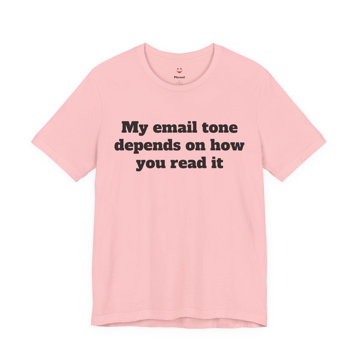 Workday Survivor Shirts - "My Email Tone Depends On How You Read It"
