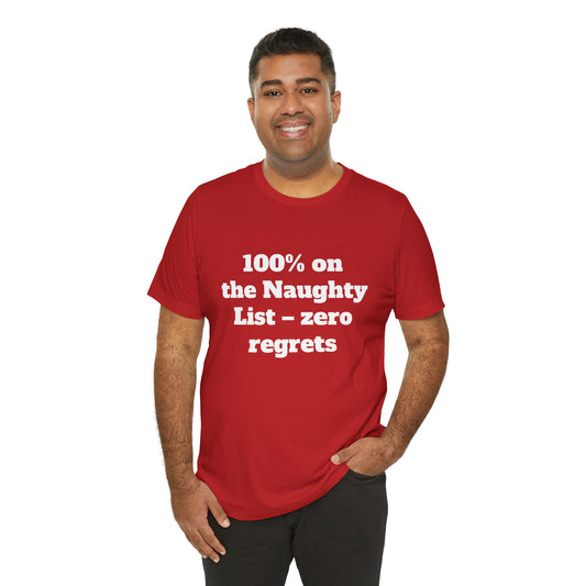 Festive Short Sleeve Tee - "100% on the Naughty List – zero regrets"