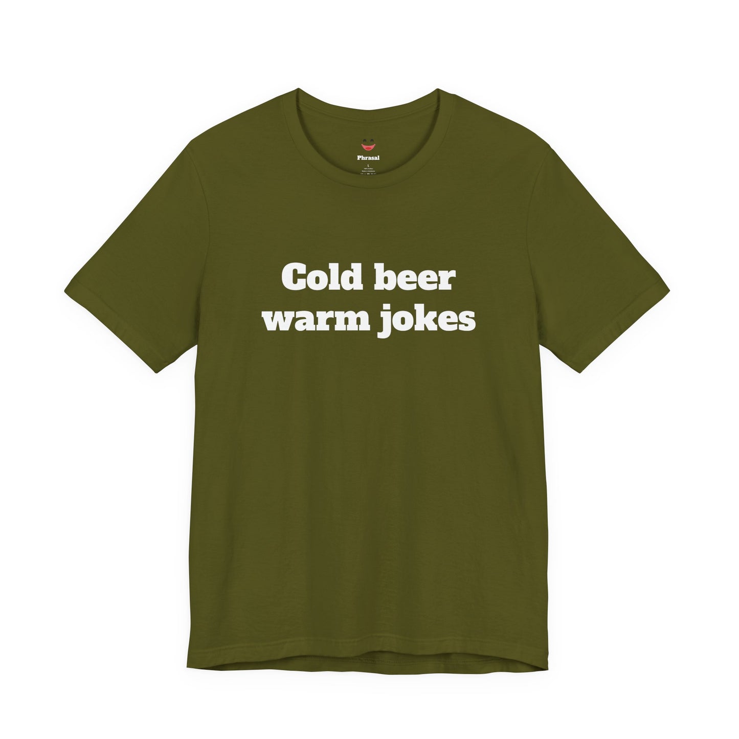 For Dad - "Cold Beer Warm Jokes"