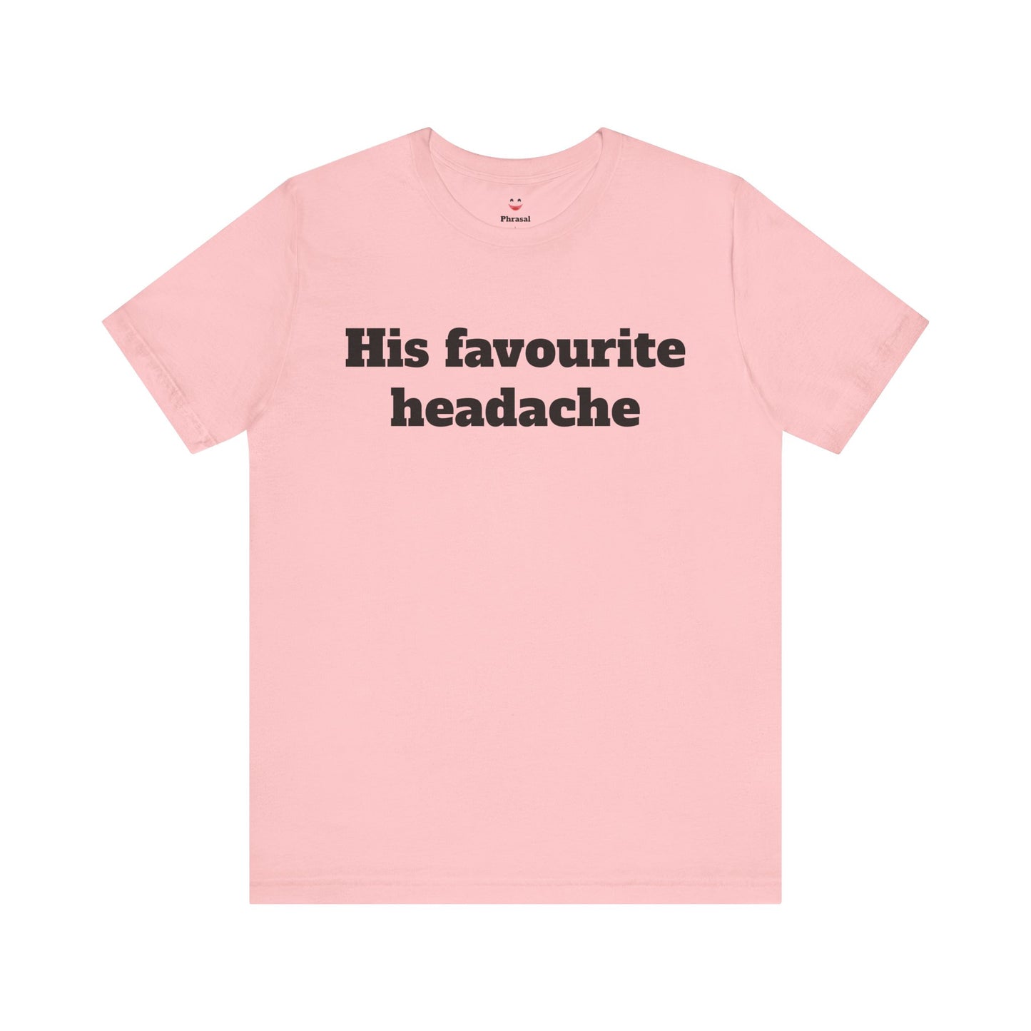 Sassy Love Shirts - "His Favourite Headache"