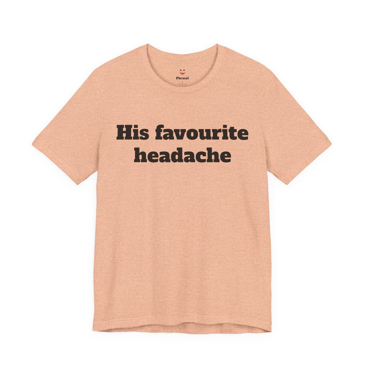 Sassy Love Shirts - "His Favourite Headache"