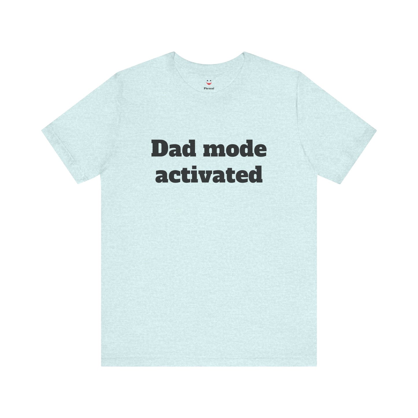 For Dad - "Dad Mode Activated"