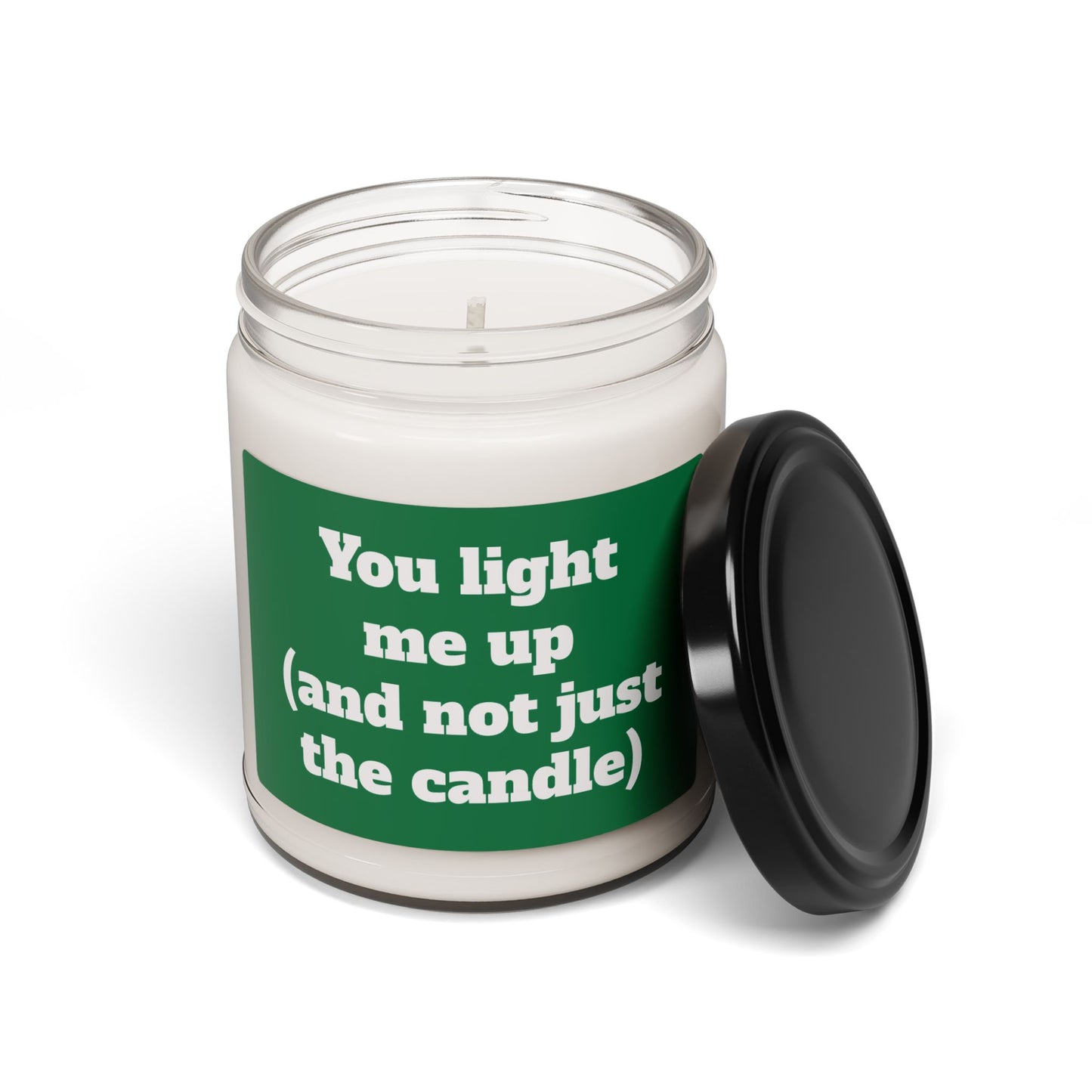 Scented Soy Candle, ''You light me up (and not just the candle)'', 9oz