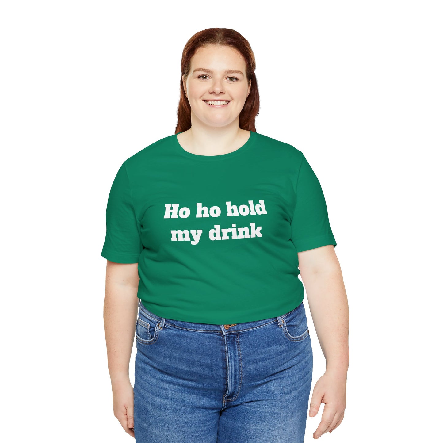 Festive Short Sleeve Tee - "Ho ho hold my drink"