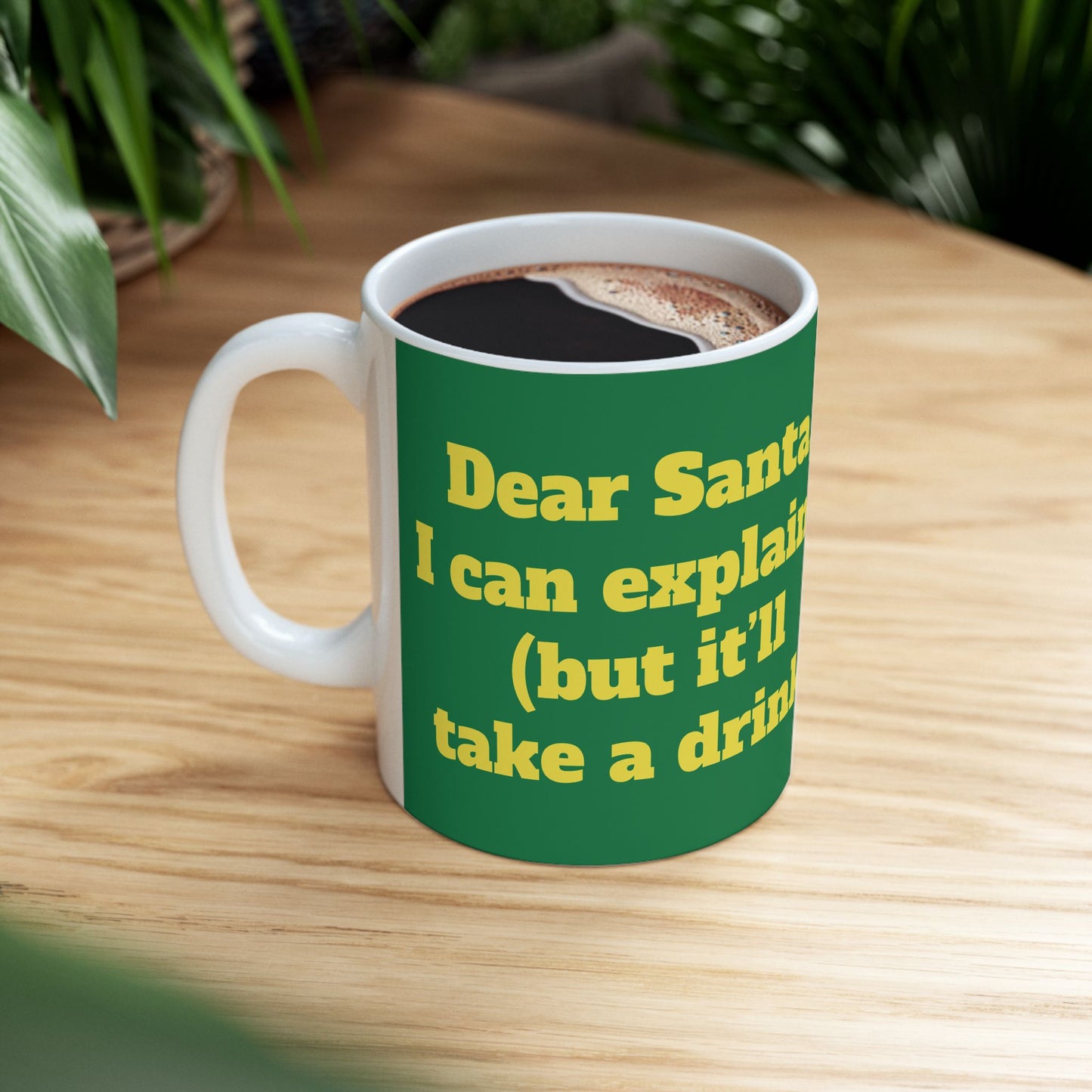 Funny Ceramic Mug - "Dear Santa, I can explain (but it’ll take a drink)" 11oz & 15oz