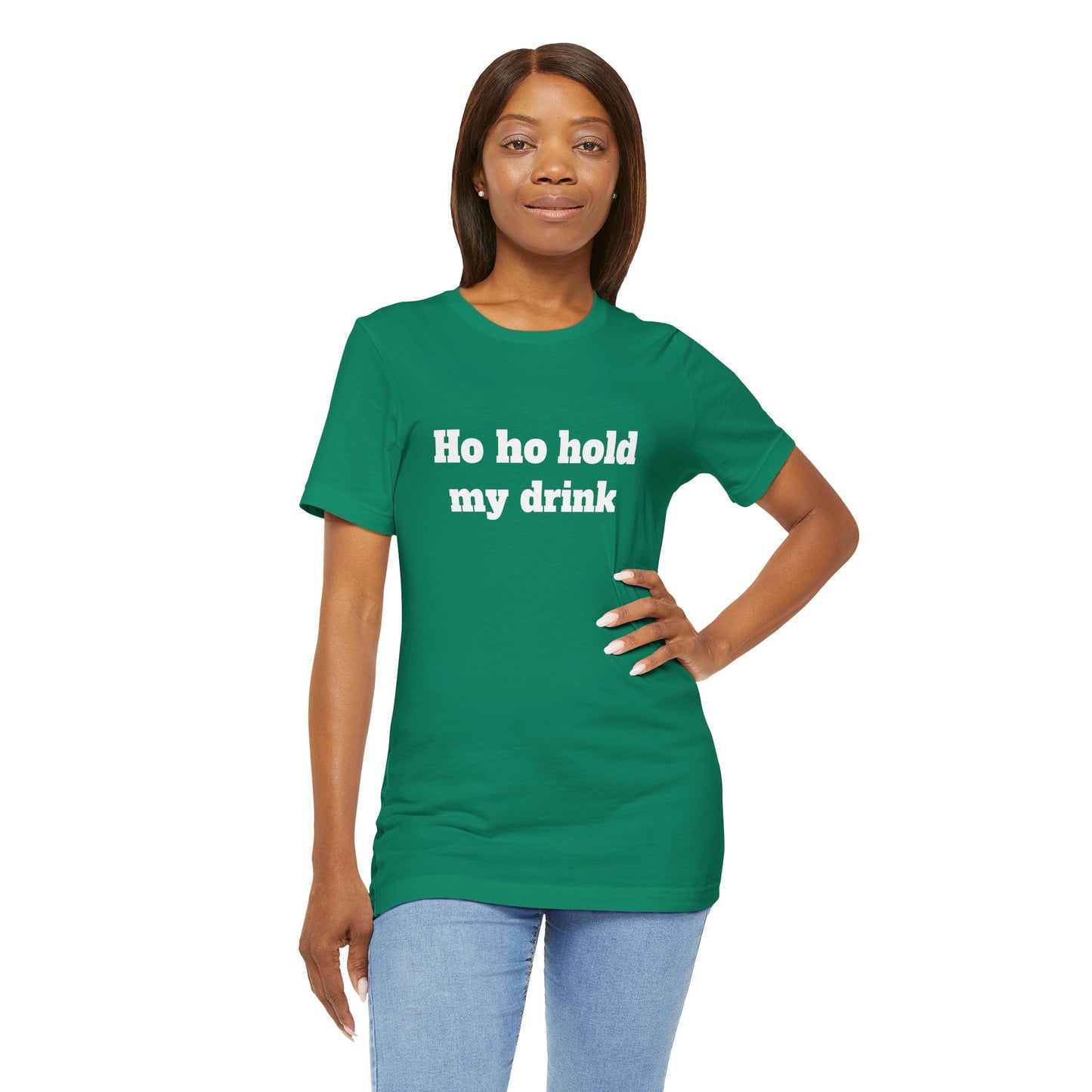 Festive Short Sleeve Tee - "Ho ho hold my drink"