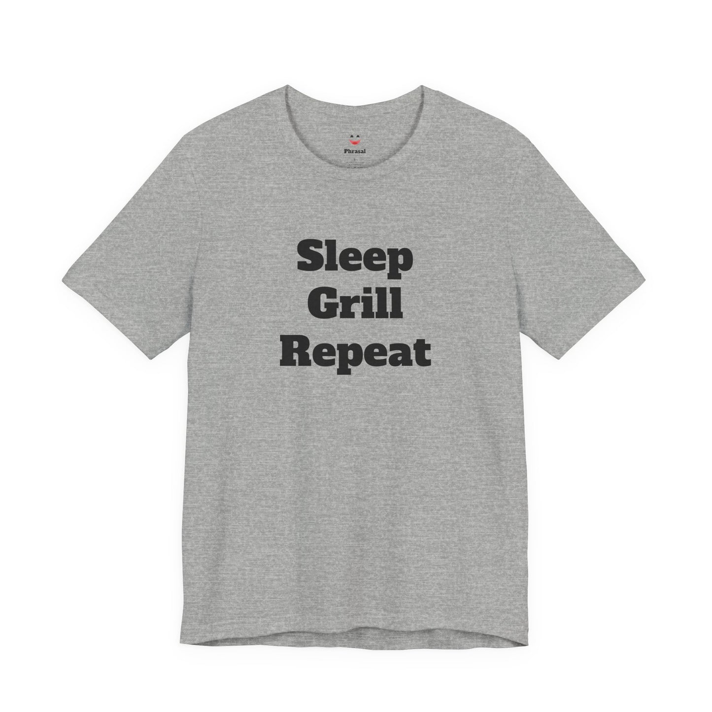 For Dad - "Sleep Grill Repeat"