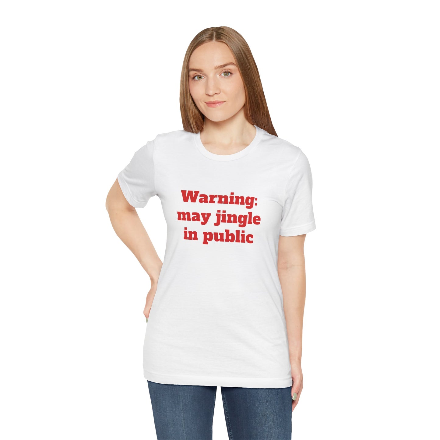 Festive Short Sleeve Tee - "Warning: may jingle in public"