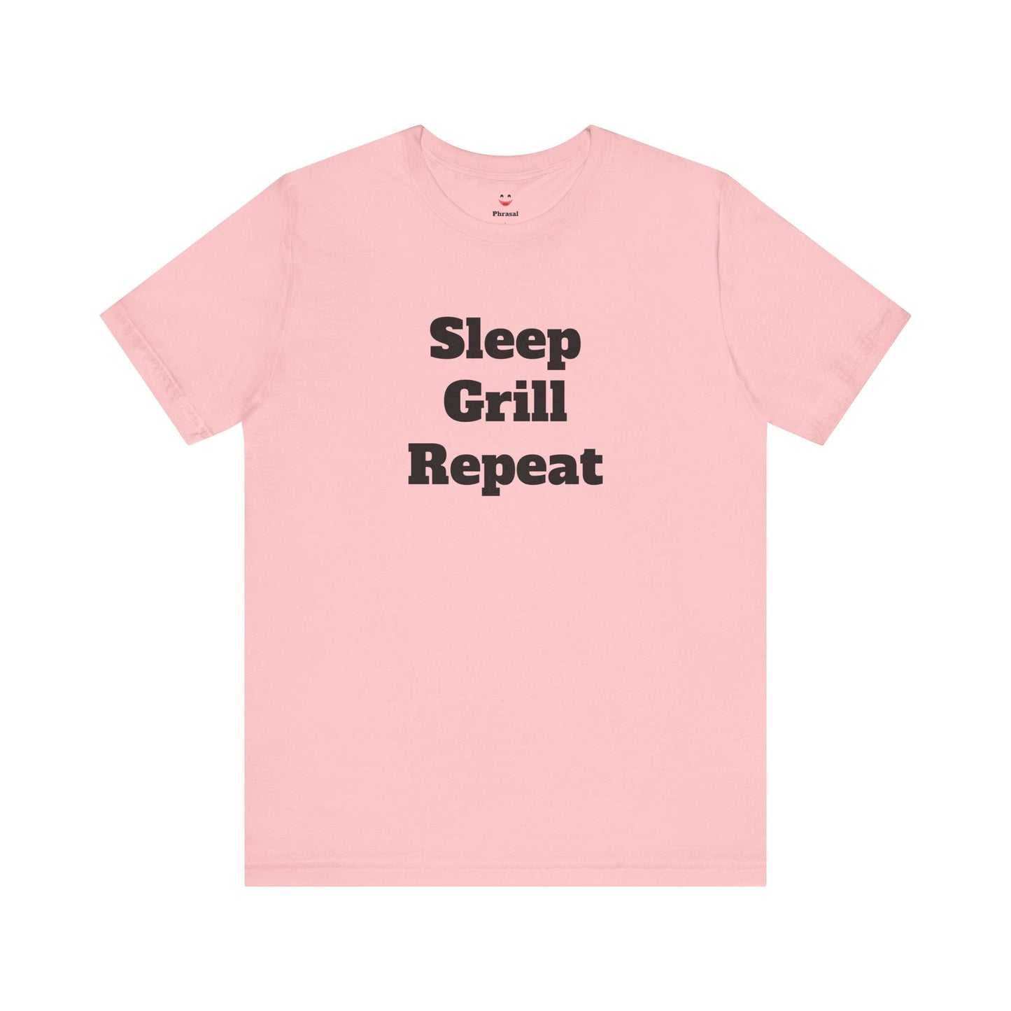For Dad - "Sleep Grill Repeat"