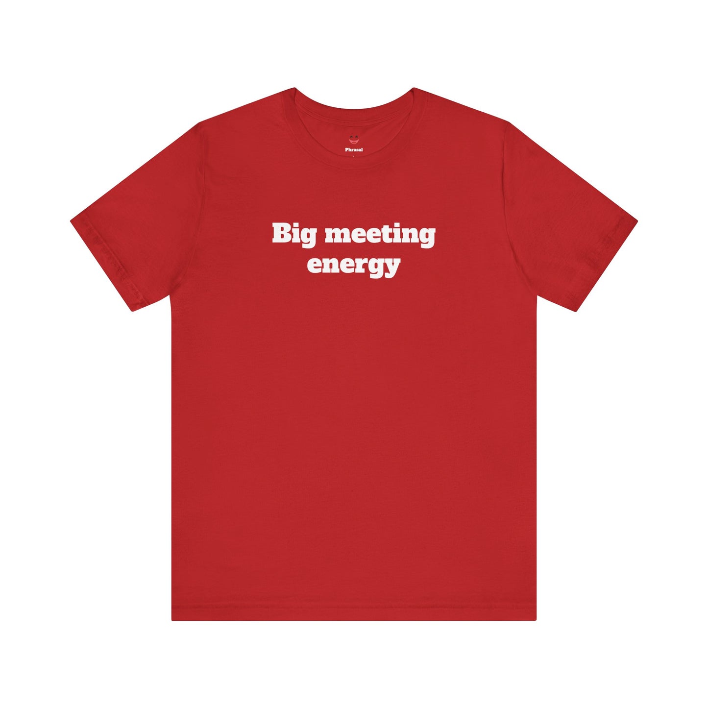 Workday Survivor Shirts - "Big Meeting Energy"