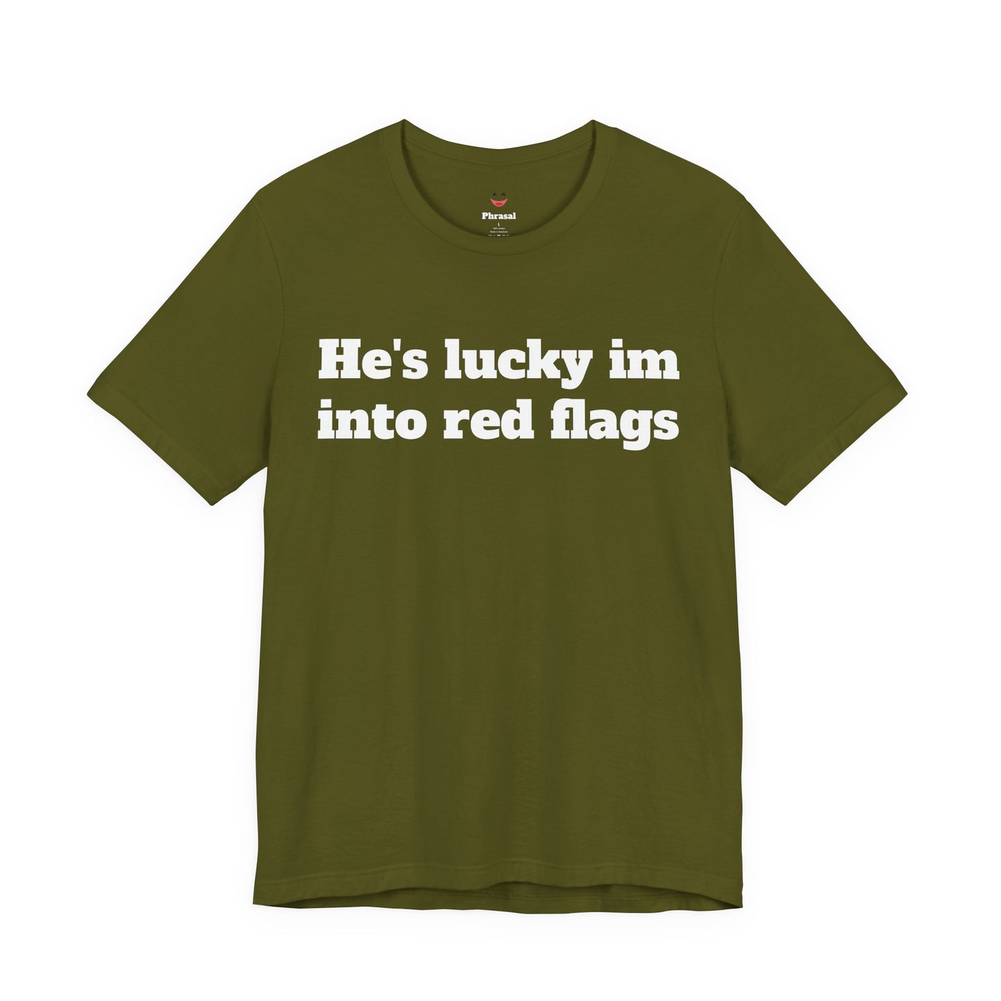 Sassy Love Shirts - "He's Lucky I'm Into Red Flags"