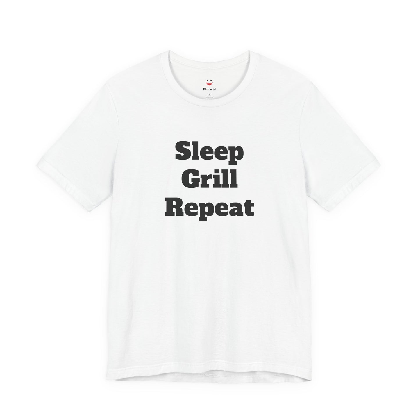For Dad - "Sleep Grill Repeat"
