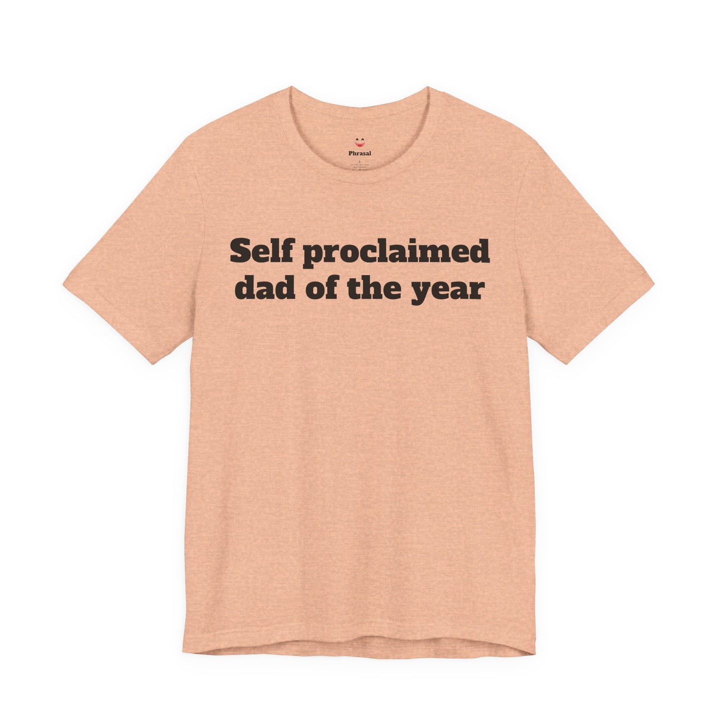 For Dad - "Self proclaimed dad of the year"