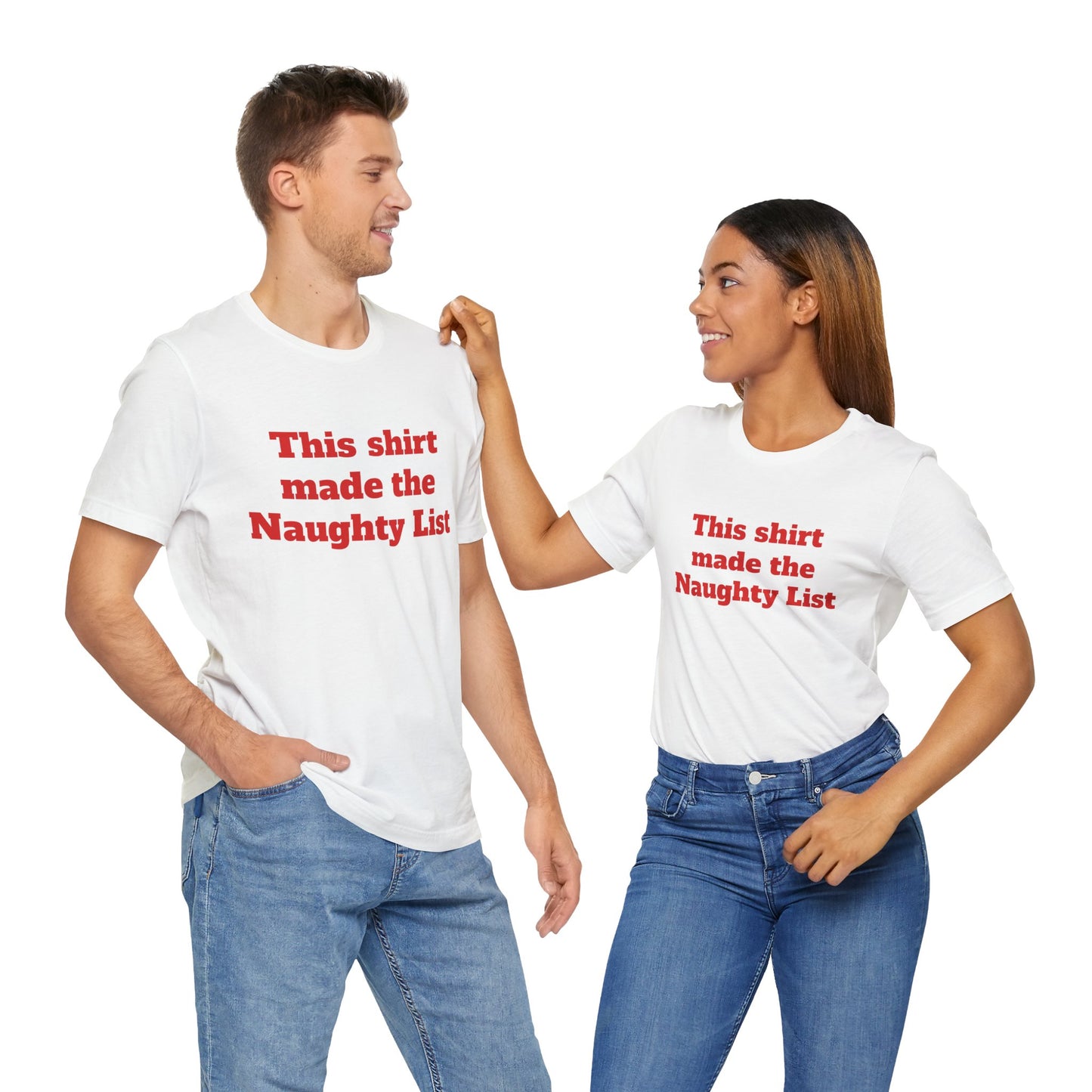 Festive Short Sleeve Tee - "This shirt made the Naughty List"