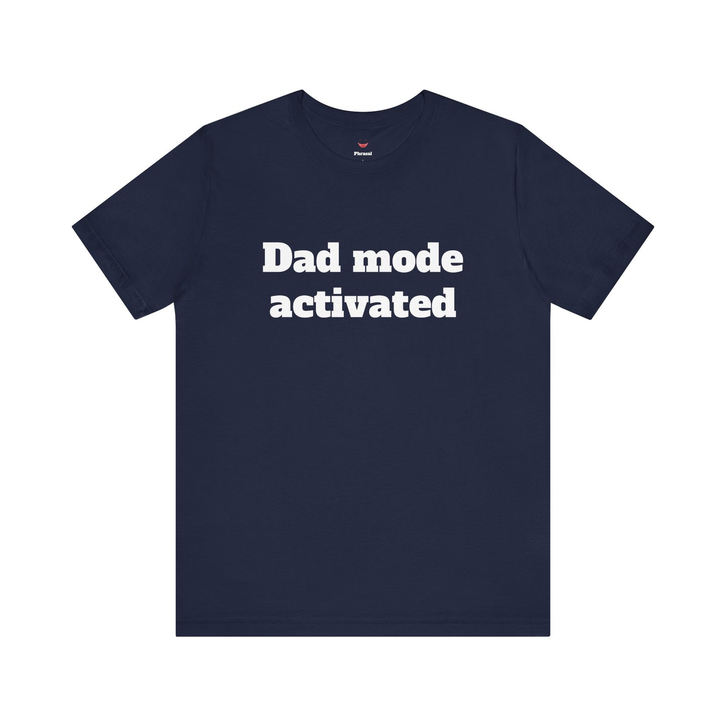 For Dad - "Dad Mode Activated"
