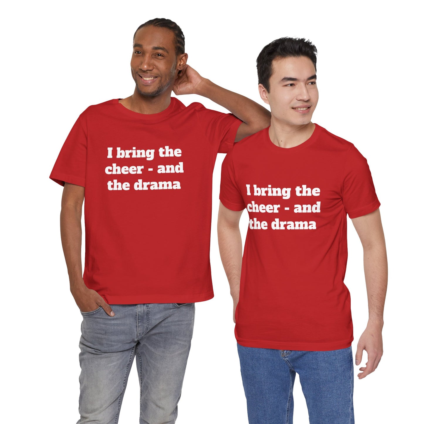 Festive Short Sleeve Tee - "I bring the cheer - and the drama"