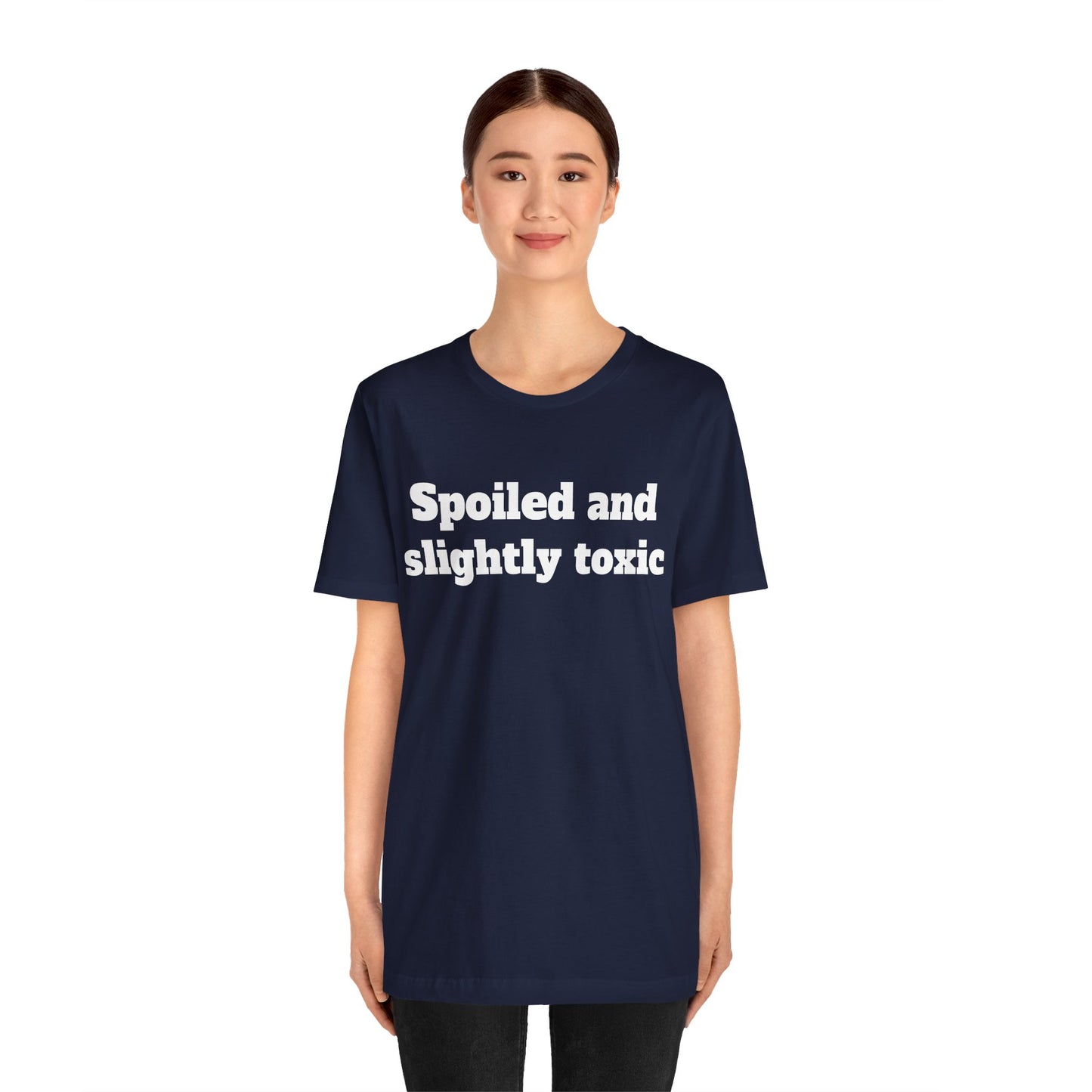 Sassy Love Shirts - "Spoiled and Slightly Toxic"