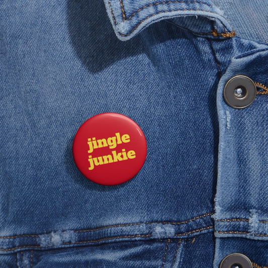 Jingle junkie Custom Pin Buttons - Fun Holiday Accessories
