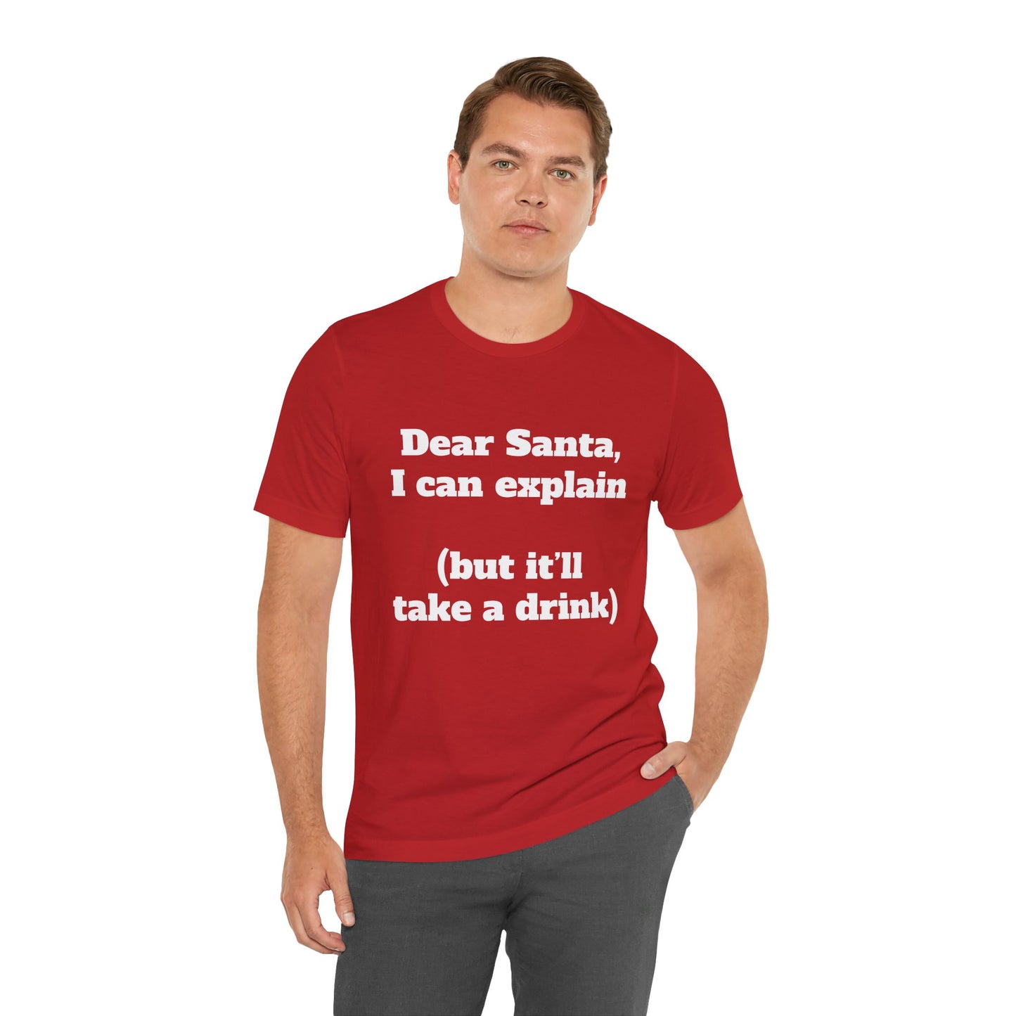 Festive Short Sleeve Tee - "Dear Santa, I can explain  (but it’ll take a drink)"