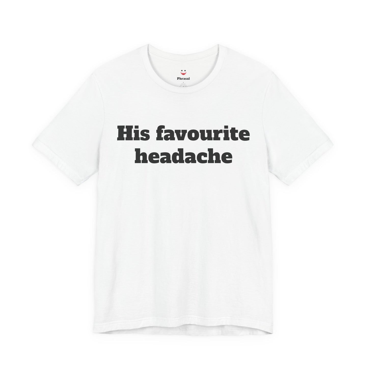 Sassy Love Shirts - "His Favourite Headache"