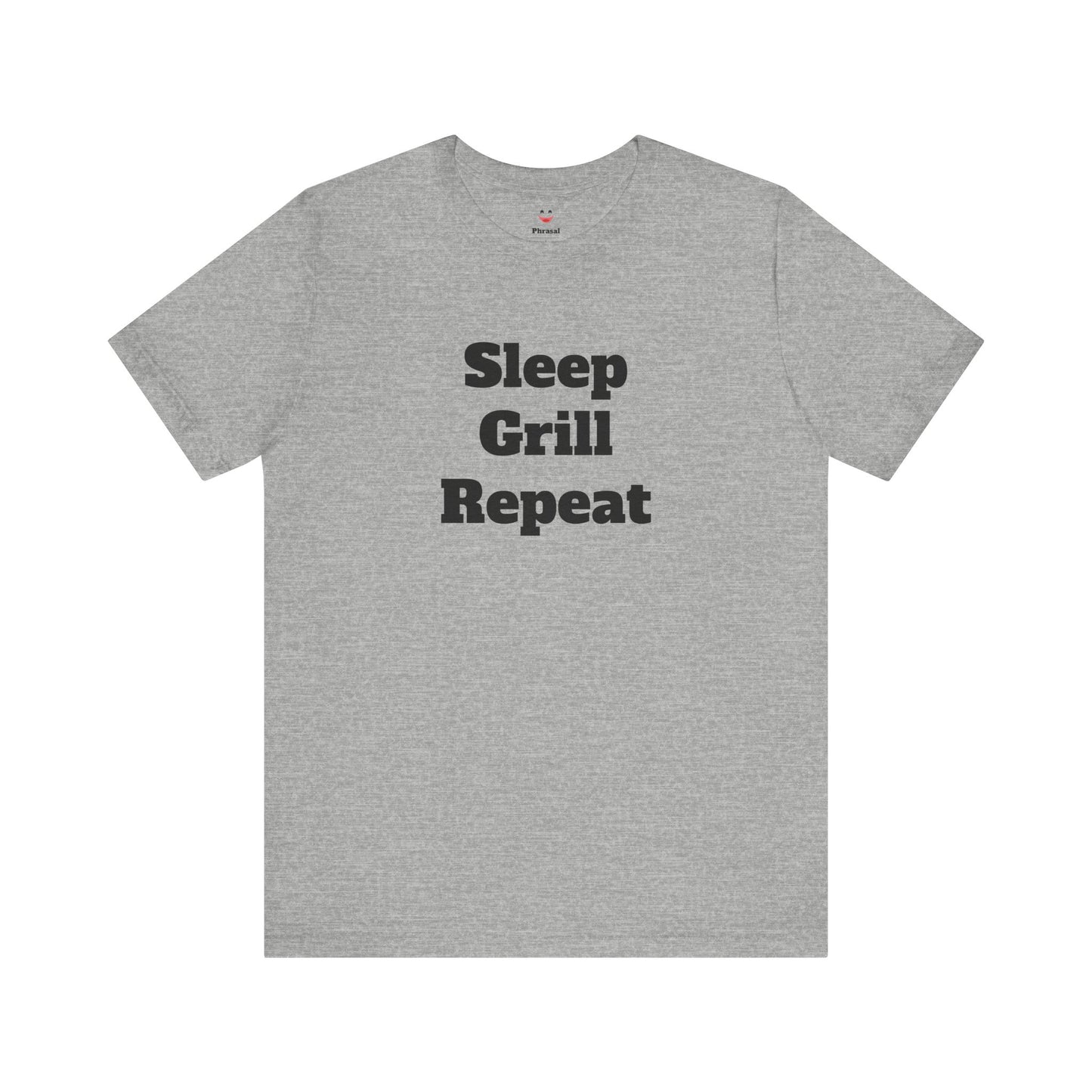 For Dad - "Sleep Grill Repeat"