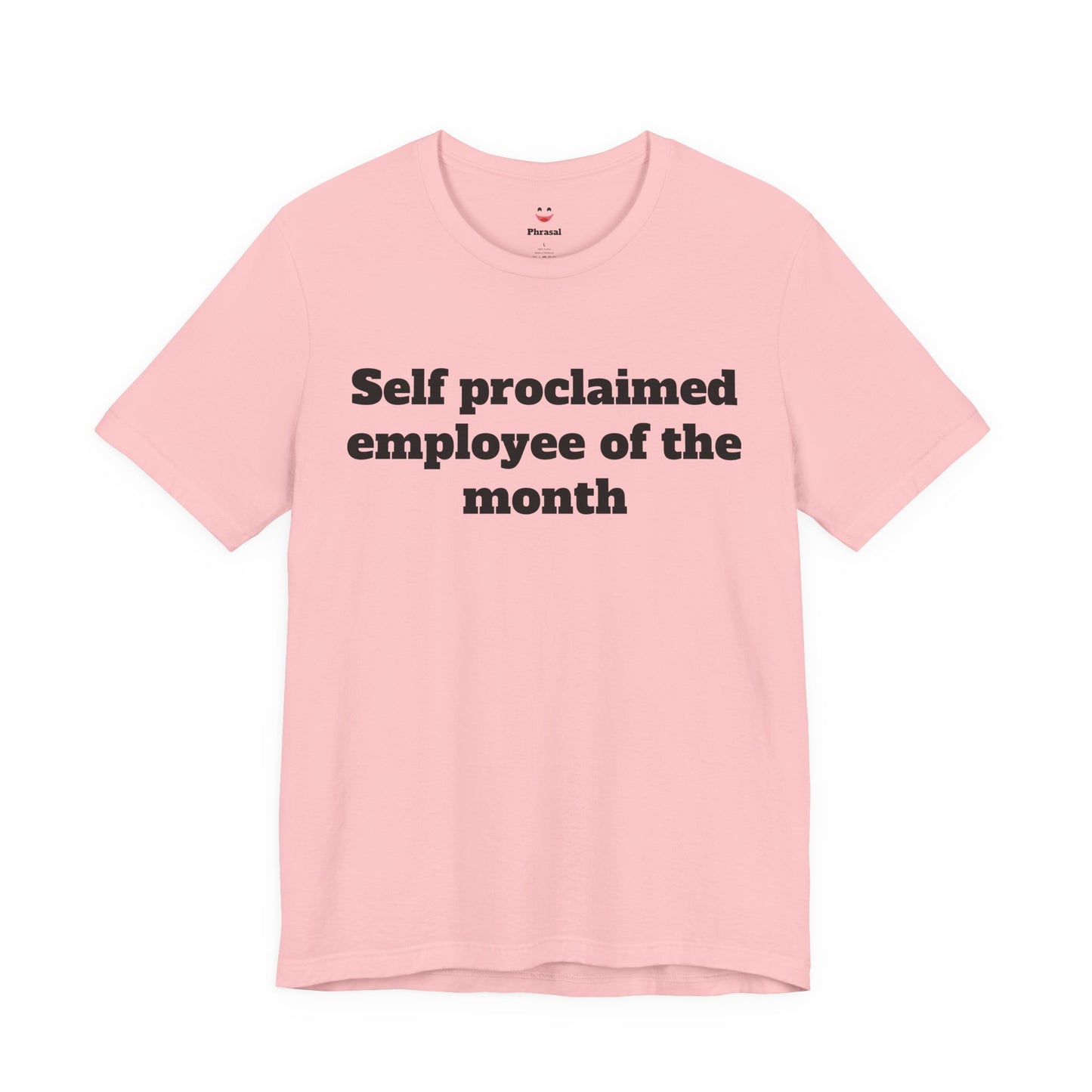 Workday Survivor Shirts - "Self Proclaimed Employee of the Month"