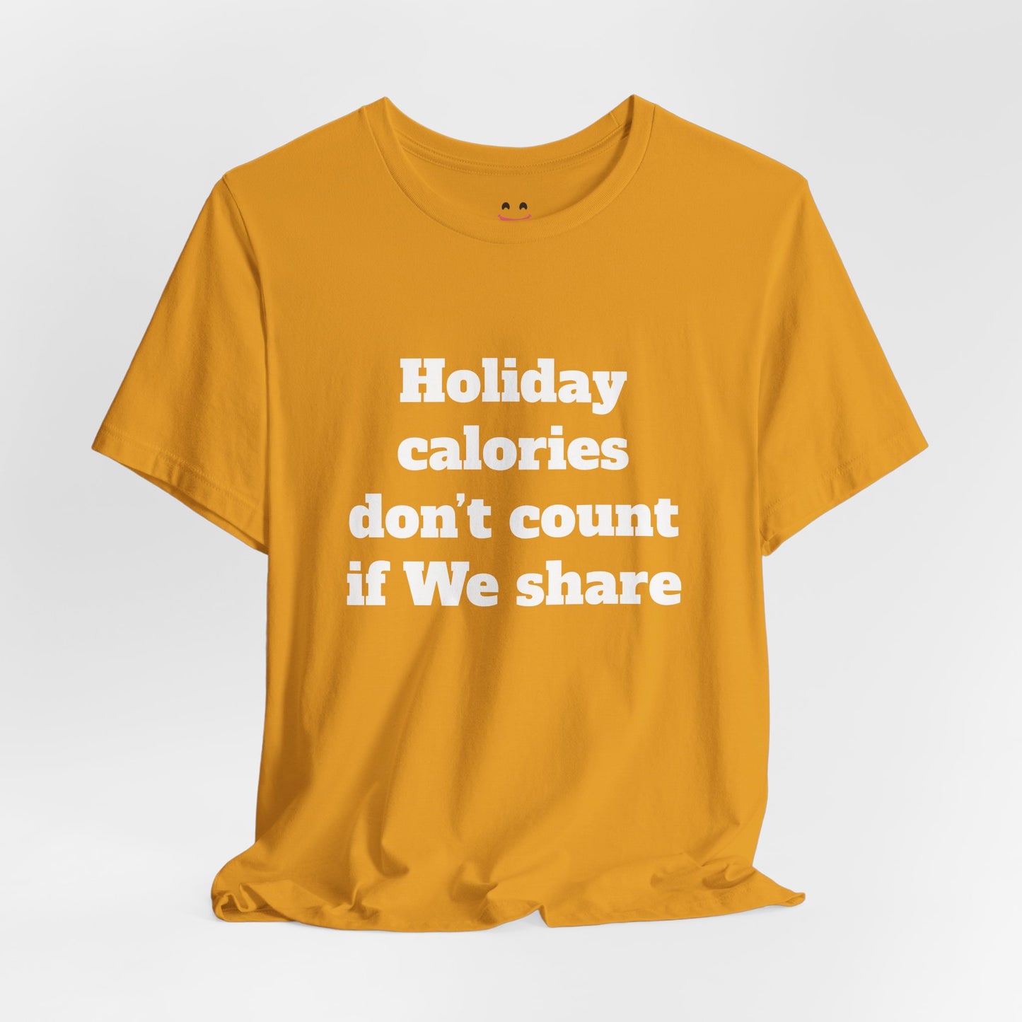 Festive Short Sleeve Tee - "Holiday calories don’t count if We share."