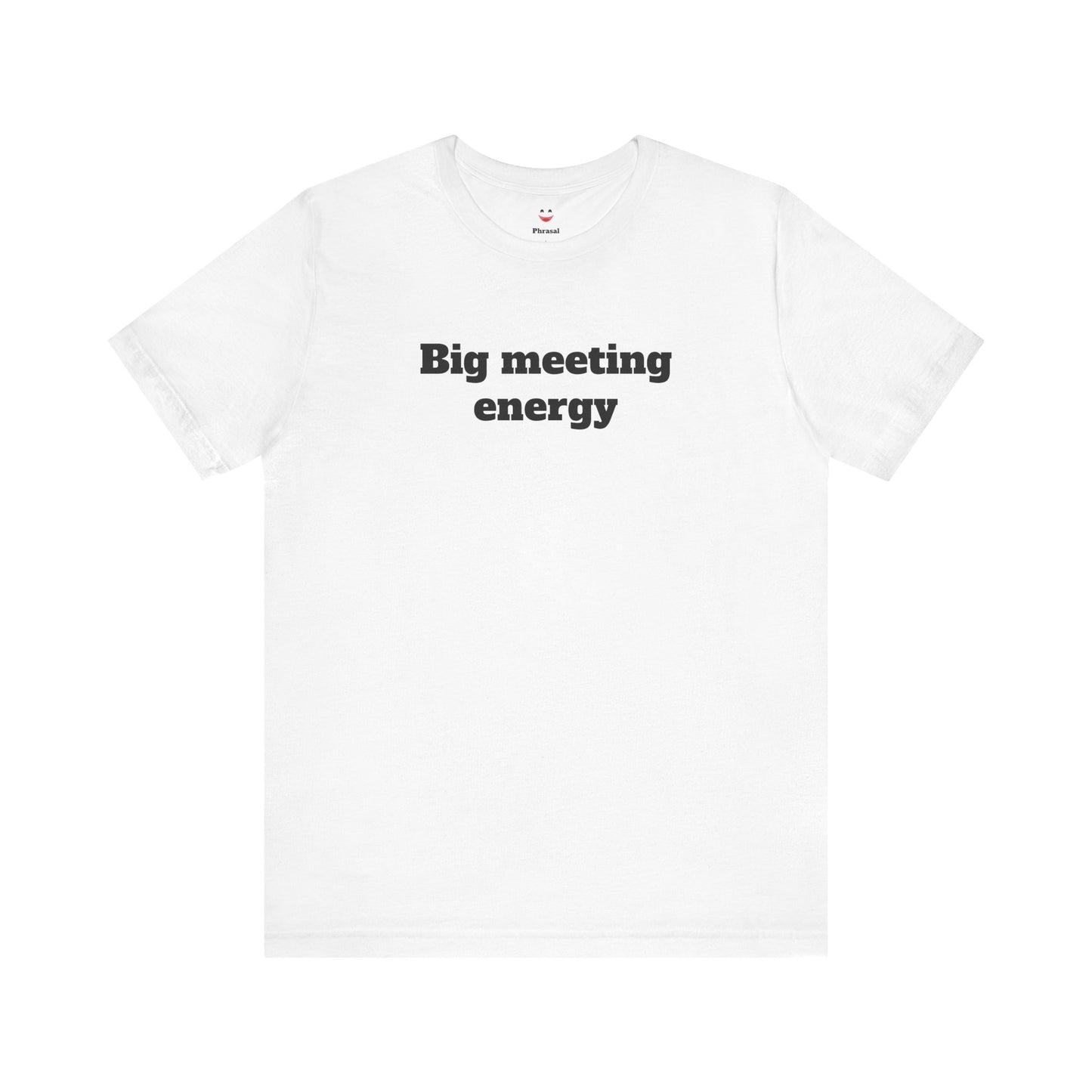 Workday Survivor Shirts - "Big Meeting Energy"