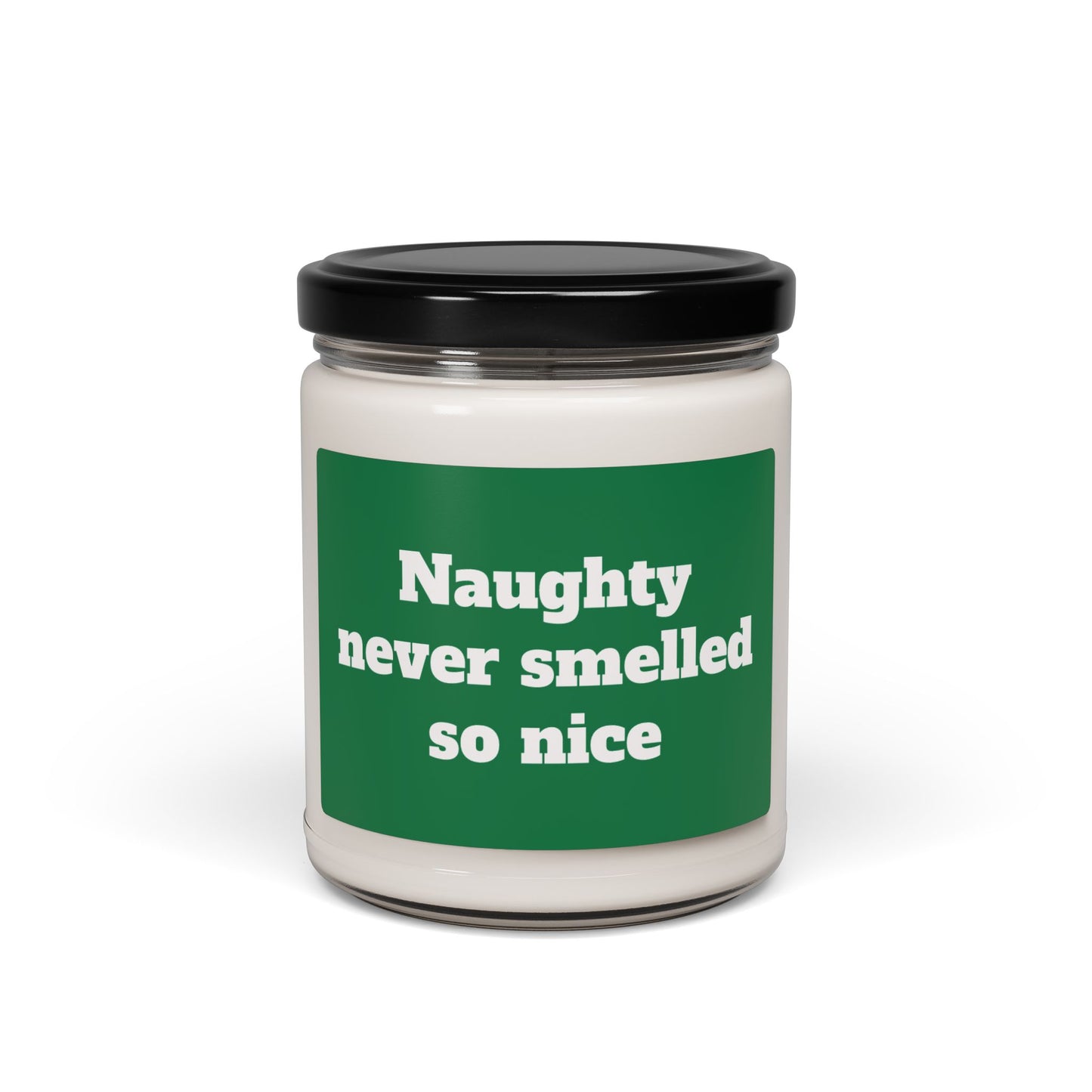 Scented Soy Candle, ''Naughty never smelled so nice'', 9oz