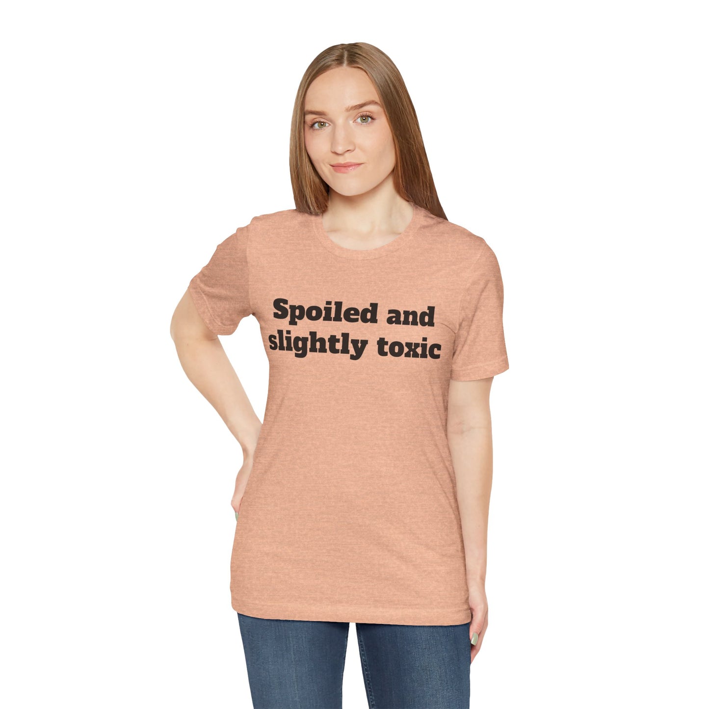 Sassy Love Shirts - "Spoiled and Slightly Toxic"