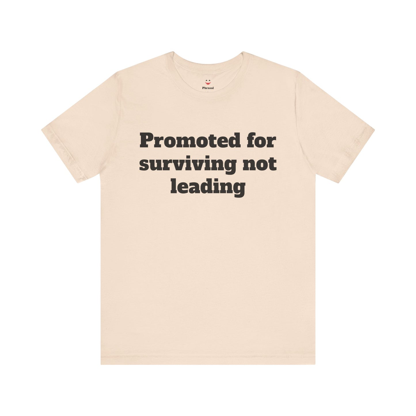 Workday Survivor Shirts - "Promoted for surviving not leading"