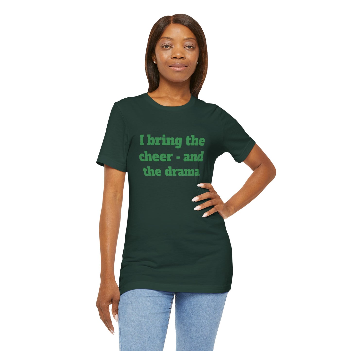 Festive Short Sleeve Tee - "I bring the cheer - and the drama"