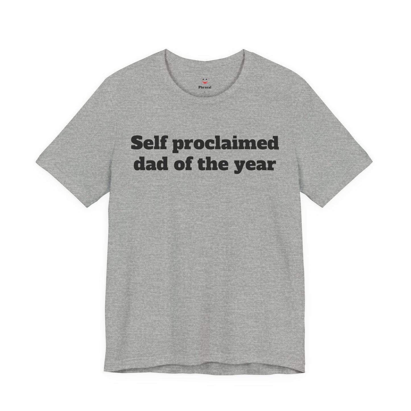 For Dad - "Self proclaimed dad of the year"