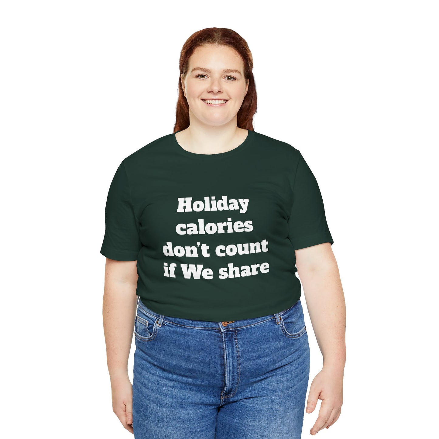 Festive Short Sleeve Tee - "Holiday calories don’t count if We share."