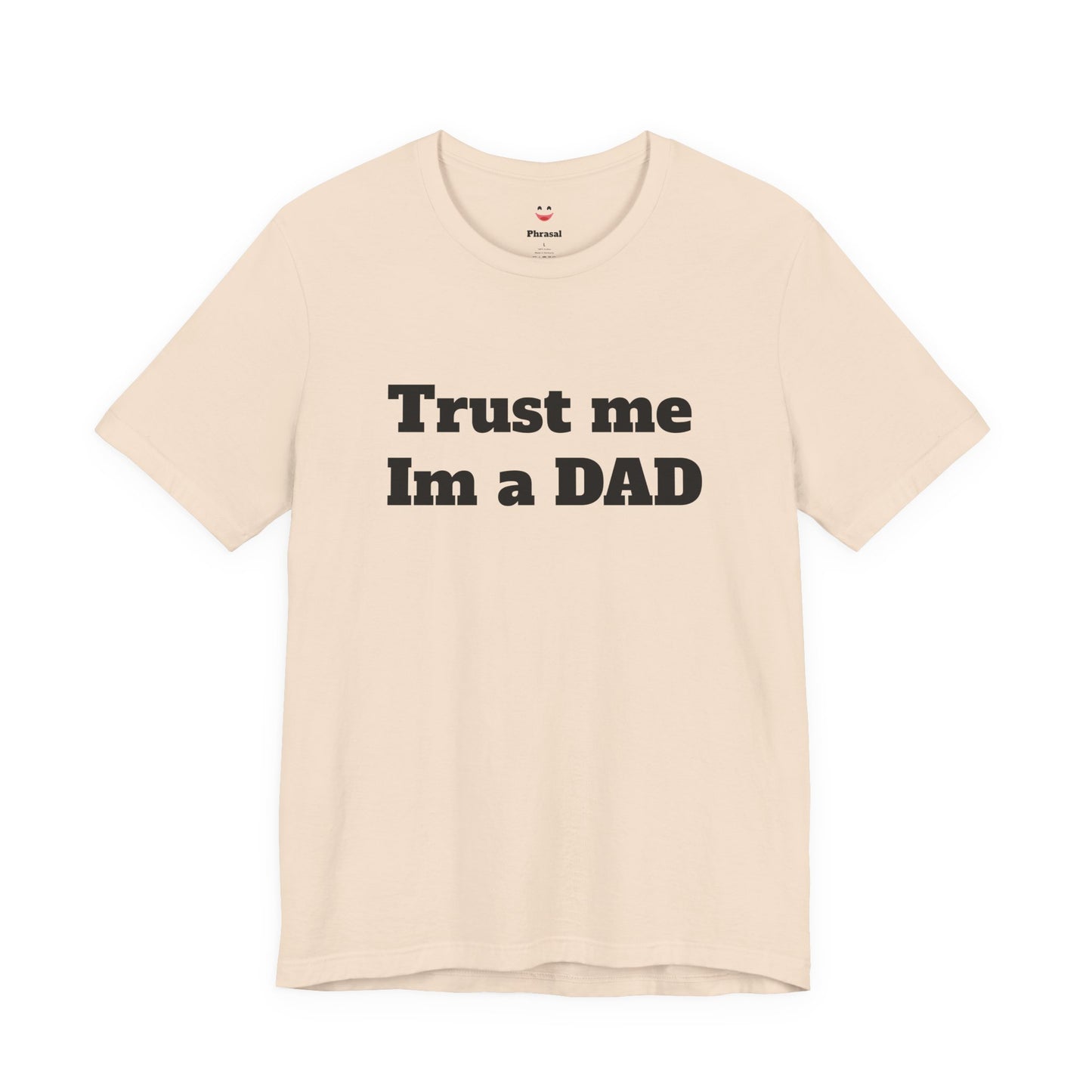 For Dad - "Trust Me I'm a Dad"