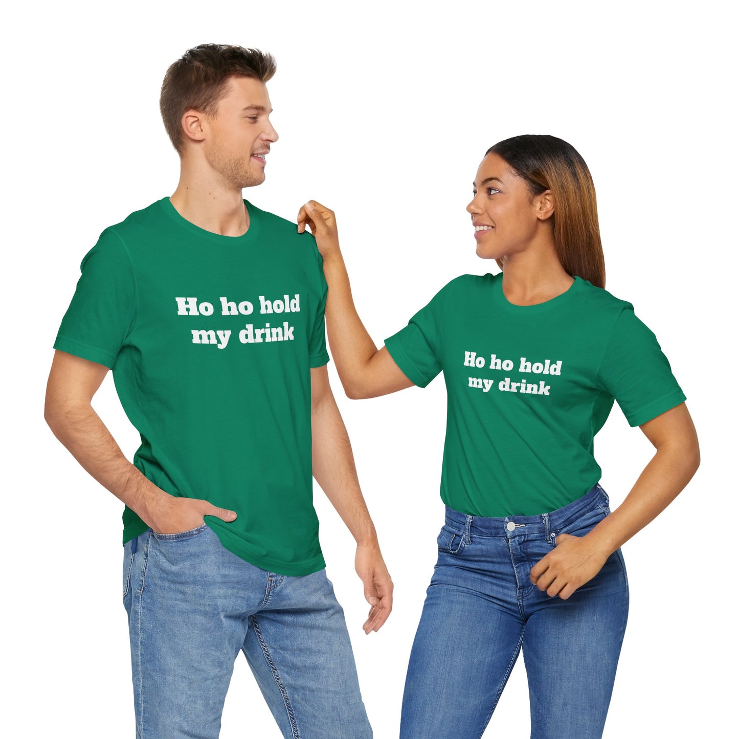 Festive Short Sleeve Tee - "Ho ho hold my drink"