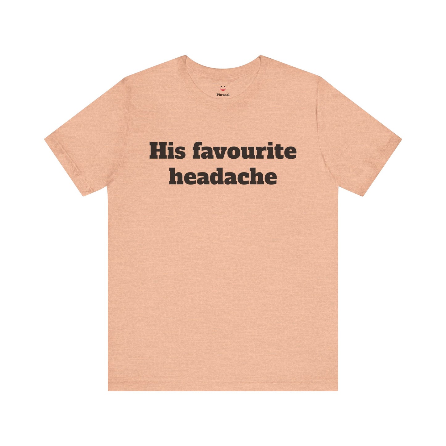 Sassy Love Shirts - "His Favourite Headache"