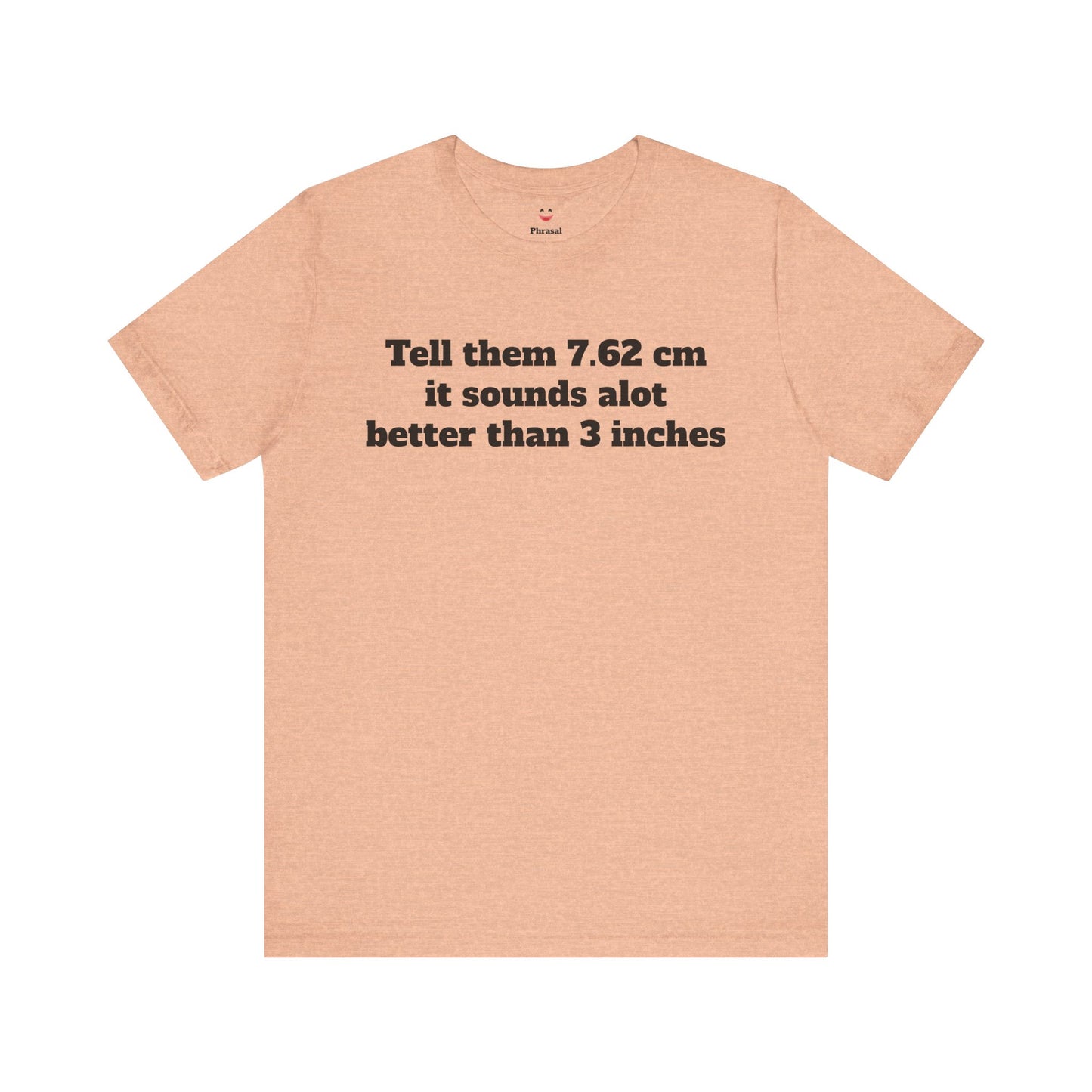 Sassy Love Shirts - "Tell them 7.62 cm it sounds a lot better than 3 inches"