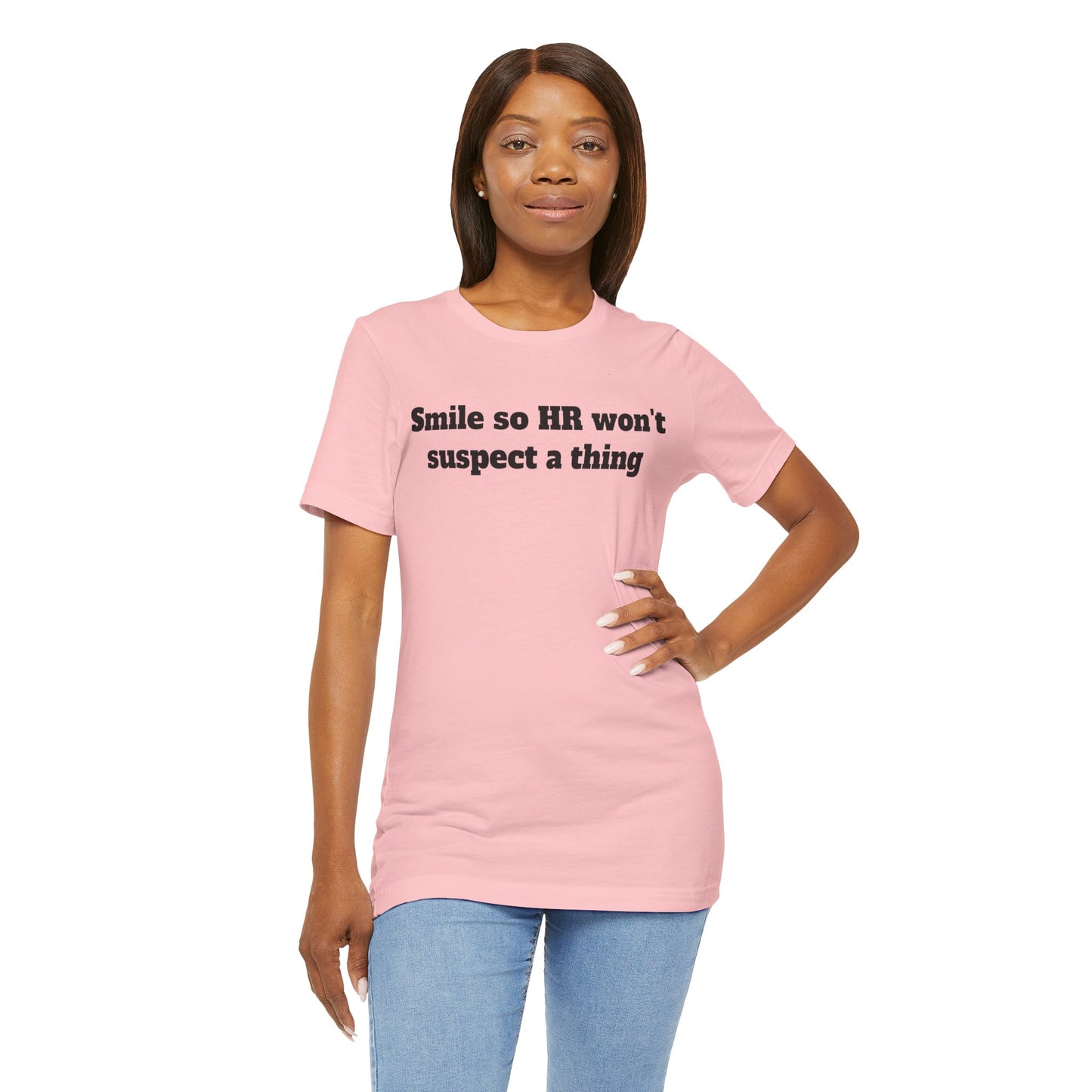 Workday Survivor Shirts - "Smile So HR Won't Suspect a Thing"