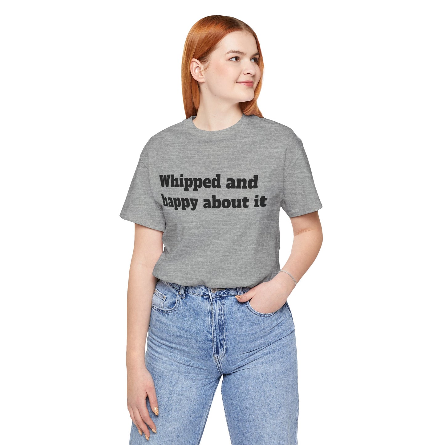 Sassy Love Shirts - "Whipped And Happy About It"