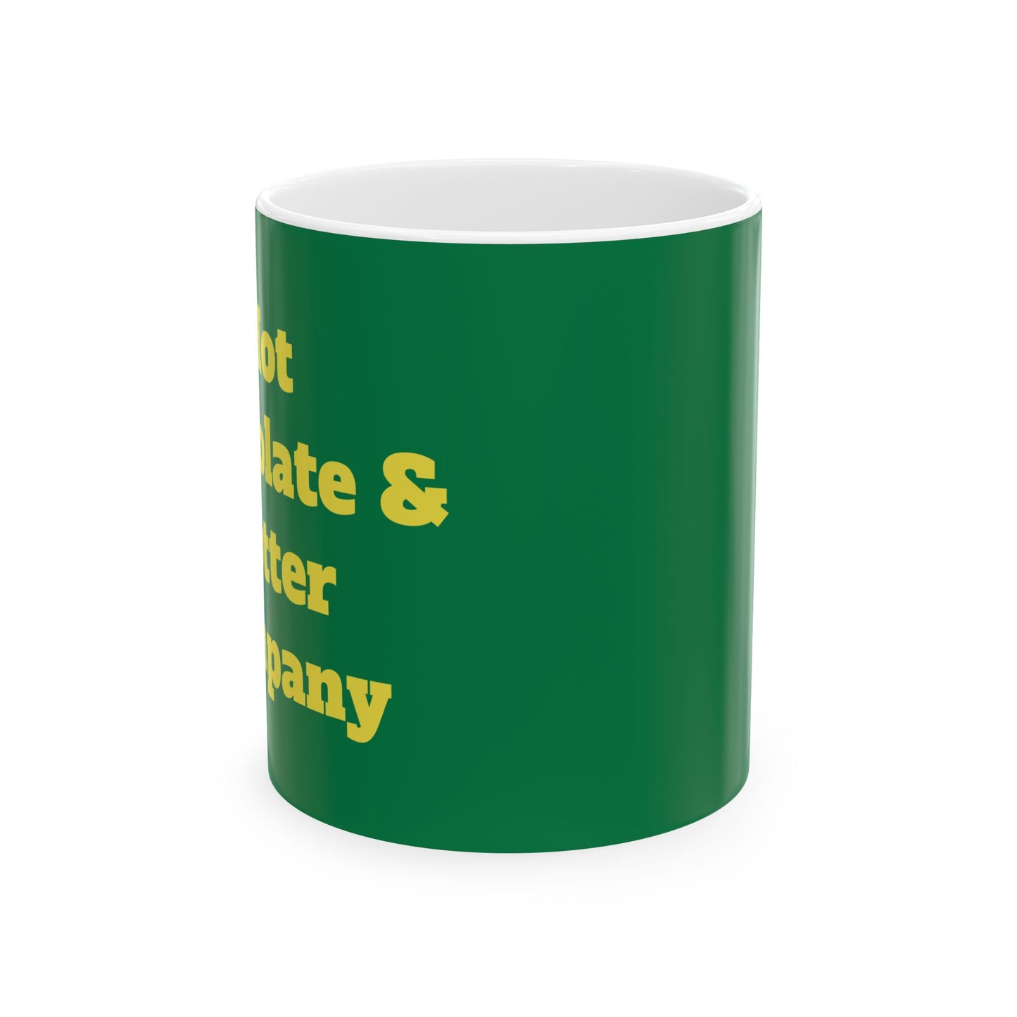 Funny Ceramic Mug - "Hot chocolate & hotter company" 11oz & 15oz